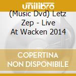 (Music Dvd) Letz Zep - Live At Wacken 2014 cd musicale