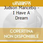 Judson Mancebo - I Have A Dream cd