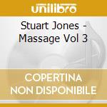 Stuart Jones - Massage Vol 3 cd