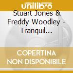 Stuart Jones & Freddy Woodley - Tranquil Moments cd