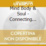Mind Body & Soul - Connecting With Animals cd musicale di MIND BODY & SOUL