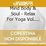 Mind Body & Soul - Relax For Yoga Vol. II cd