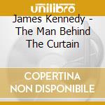 James Kennedy - The Man Behind The Curtain cd