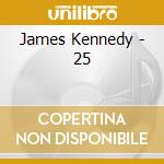 James Kennedy - 25 cd