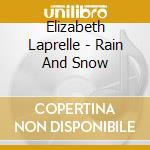 Elizabeth Laprelle - Rain And Snow cd