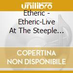 Etheric - Etheric-Live At The Steeple Lounge cd musicale di Etheric