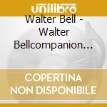 Walter Bell - Walter Bellcompanion 2 cd