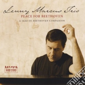 Lenny Marcus Trio - Peace For Beethoven: A Jazz Of Beethoven Companion cd musicale di Lenny Trio Marcus