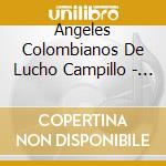Angeles Colombianos De Lucho Campillo - Cumbias Favoritas cd
