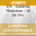 V/A - Guitarras Mexicanas : 16 De Oro cd