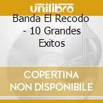 Banda El Recodo - 10 Grandes Exitos cd
