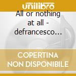 All or nothing at all - defrancesco joey cd