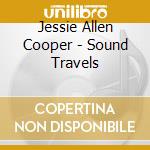 Jessie Allen Cooper - Sound Travels cd