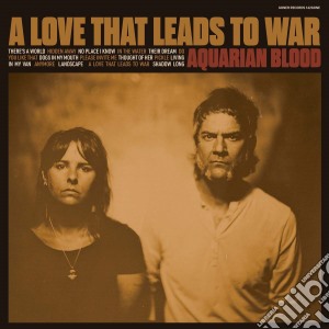 (LP Vinile) Aquarian Blood - A Love That Leads To War lp vinile