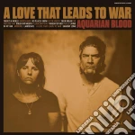 (LP Vinile) Aquarian Blood - A Love That Leads To War vinile