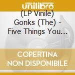 (LP Vinile) Gonks (The) - Five Things You Didn'T Know About The Gonks lp vinile