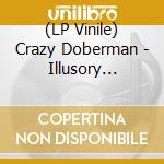 (LP Vinile) Crazy Doberman - Illusory Expansion vinile
