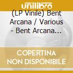 (LP Vinile) Bent Arcana / Various - Bent Arcana / Various vinile