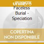 Faceless Burial - Speciation cd