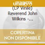 (LP Vinile) Reverend John Wilkins - Trouble