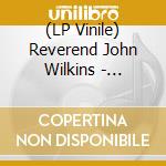 (LP Vinile) Reverend John Wilkins - Trouble vinile