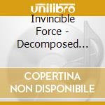 Invincible Force - Decomposed Sacramentum cd musicale