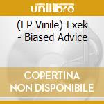 (LP Vinile) Exek - Biased Advice vinile
