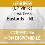 (LP Vinile) Heartless Bastards - All This Time lp vinile di Heartless Bastards