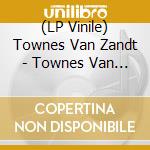 (LP Vinile) Townes Van Zandt - Townes Van Zandt (50Th Anniversary Edition) vinile