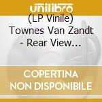 (LP Vinile) Townes Van Zandt - Rear View Mirror lp vinile di Townes Van Zandt