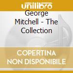 George Mitchell - The Collection cd