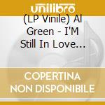 (LP Vinile) Al Green - I'M Still In Love With You (50th Anniversary Green Smoke Vinyl) lp vinile