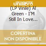 (LP Vinile) Al Green - I'M Still In Love With You (50th Anniversary Green Smoke Vinyl) vinile