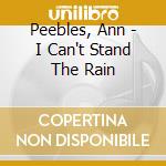 Peebles, Ann - I Can't Stand The Rain cd musicale di Peebles, Ann