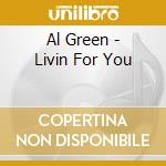 Al Green - Livin For You cd