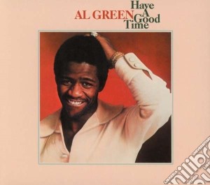 Al Green - Have A Good Time cd musicale di Al Green