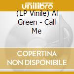 (LP Vinile) Al Green - Call Me lp vinile