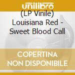 (LP Vinile) Louisiana Red - Sweet Blood Call