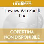 Townes Van Zandt - Poet cd musicale di Townes Van Zandt Tri
