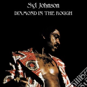 Syl Johnson - Diamond In The Rough cd musicale di Johnson Syl