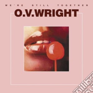 O.V. Wright - We're Still Together cd musicale di O.v.wright