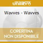 Wavves - Wavves cd musicale di WAVVES