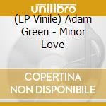 (LP Vinile) Adam Green - Minor Love vinile