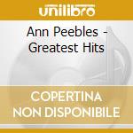 Ann Peebles - Greatest Hits cd musicale di Ann Peebles