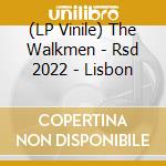 (LP Vinile) The Walkmen - Rsd 2022 - Lisbon vinile