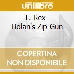 T. Rex - Bolan's Zip Gun cd musicale di T