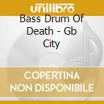 Bass Drum Of Death - Gb City cd