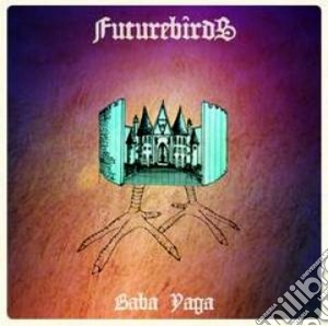 Futurebirds - Baba Yaga cd musicale di Futurebirds