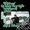(LP Vinile) Otis Clay - Trying To Live My Life Without cd