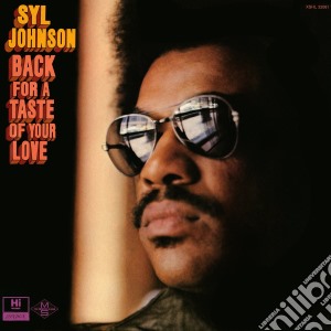 (LP Vinile) Syl Johnson - Back For A Taste Of Your Love lp vinile di Johnson Syl